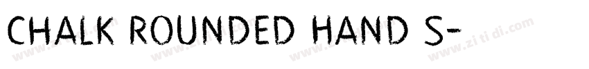 Chalk Rounded Hand S字体转换 Chalk Rounded Hand S字体转换